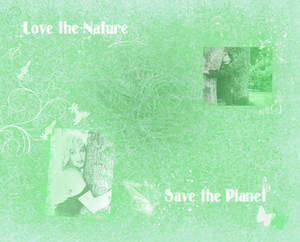 Love the Nature Save the Planet