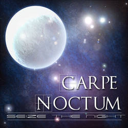 CARPE NOCTUM - Seize the Night