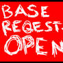 :BASE REQUESTS OPEN: