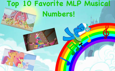 Finn's Picks- Top 10 Favorite MLP Musical Numbers