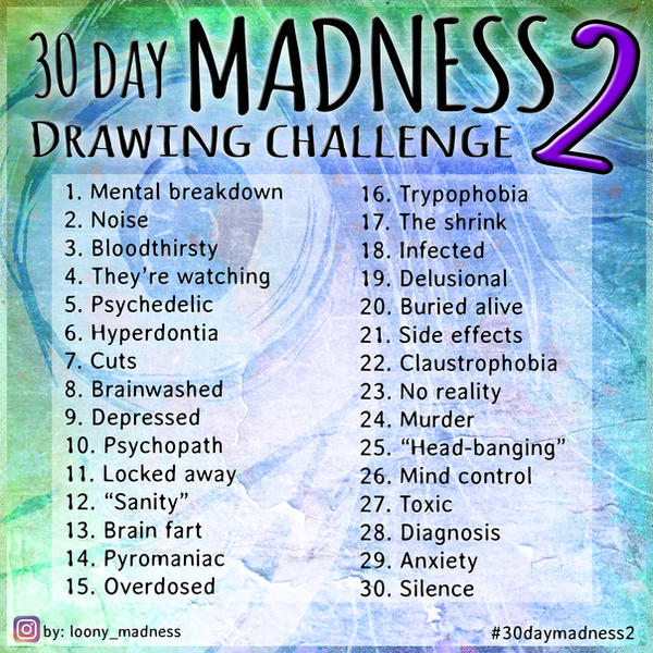 30 Day Madness Drawing Challenge 2 by Loony-Madness on DeviantArt