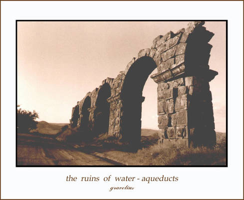 the ruins of water - aqueducts