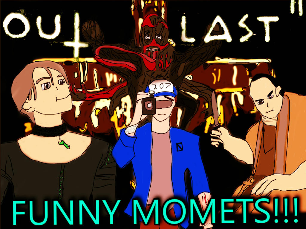 OUTLAST 2 FUNNY MOMENTS!!!! by Ze207ro on DeviantArt