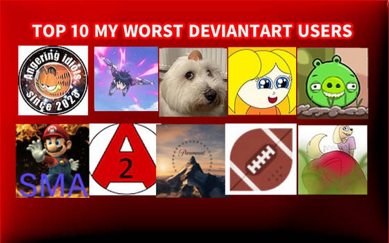 My Top 10 Worst DeviantArt Users
