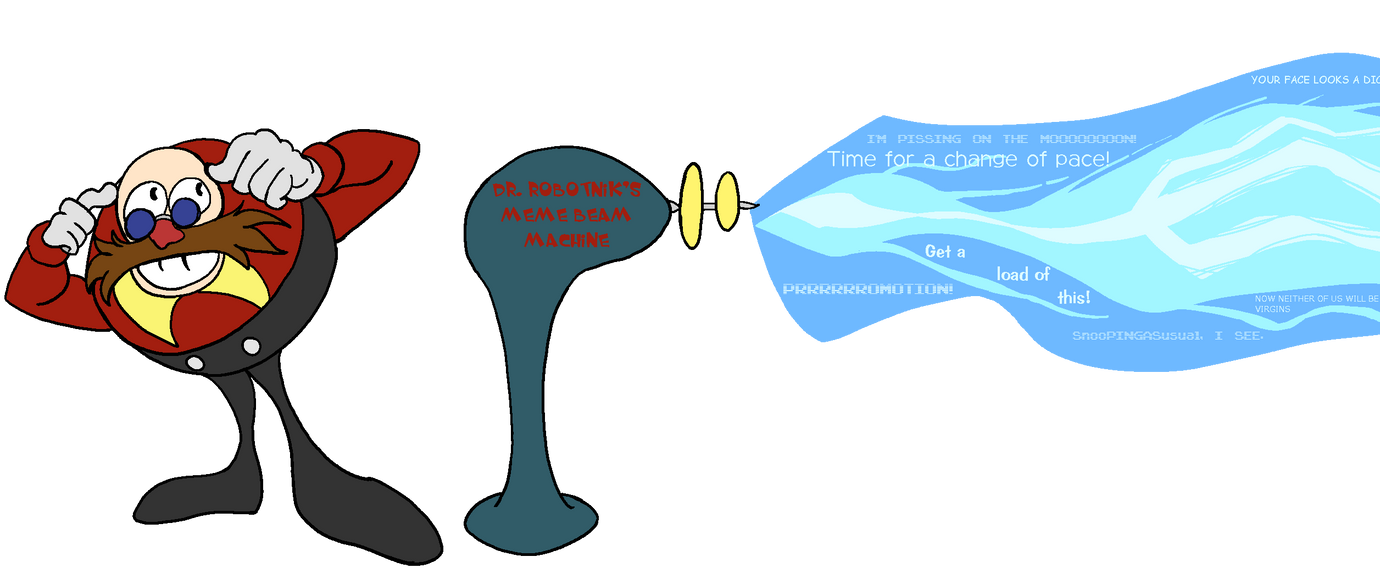 Dr. Robotnik's Meme Beam Machine by TheRealPopful on DeviantArt