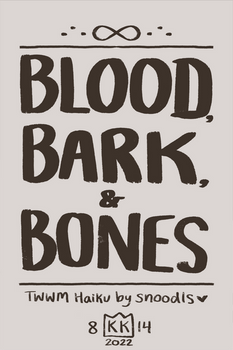 Blood, Bark, and Bones