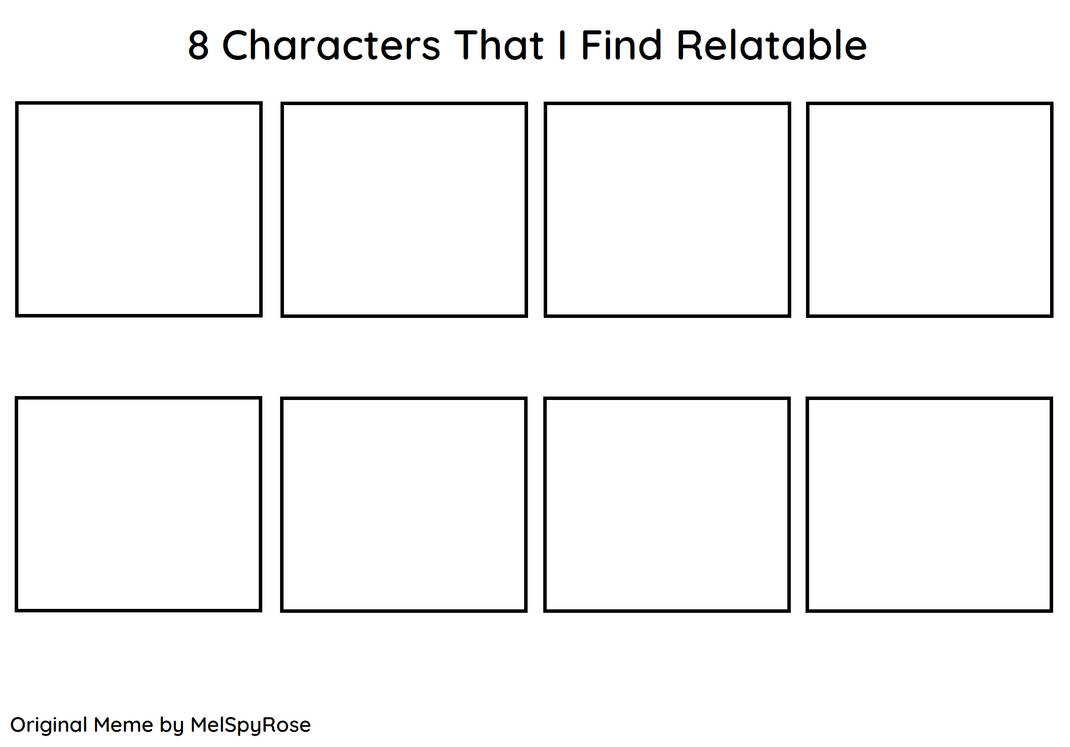 Relatable Characters Examples 8 Characters That I Find Relatable Meme by MelSpyRose1998 on DeviantArt
