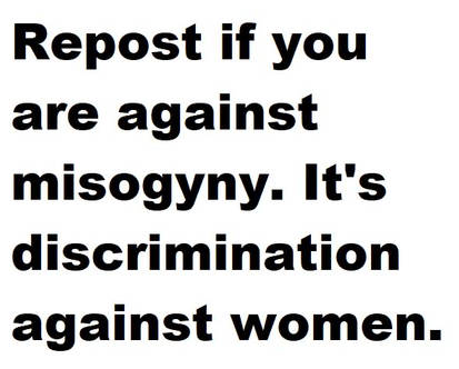 I am against misogyny