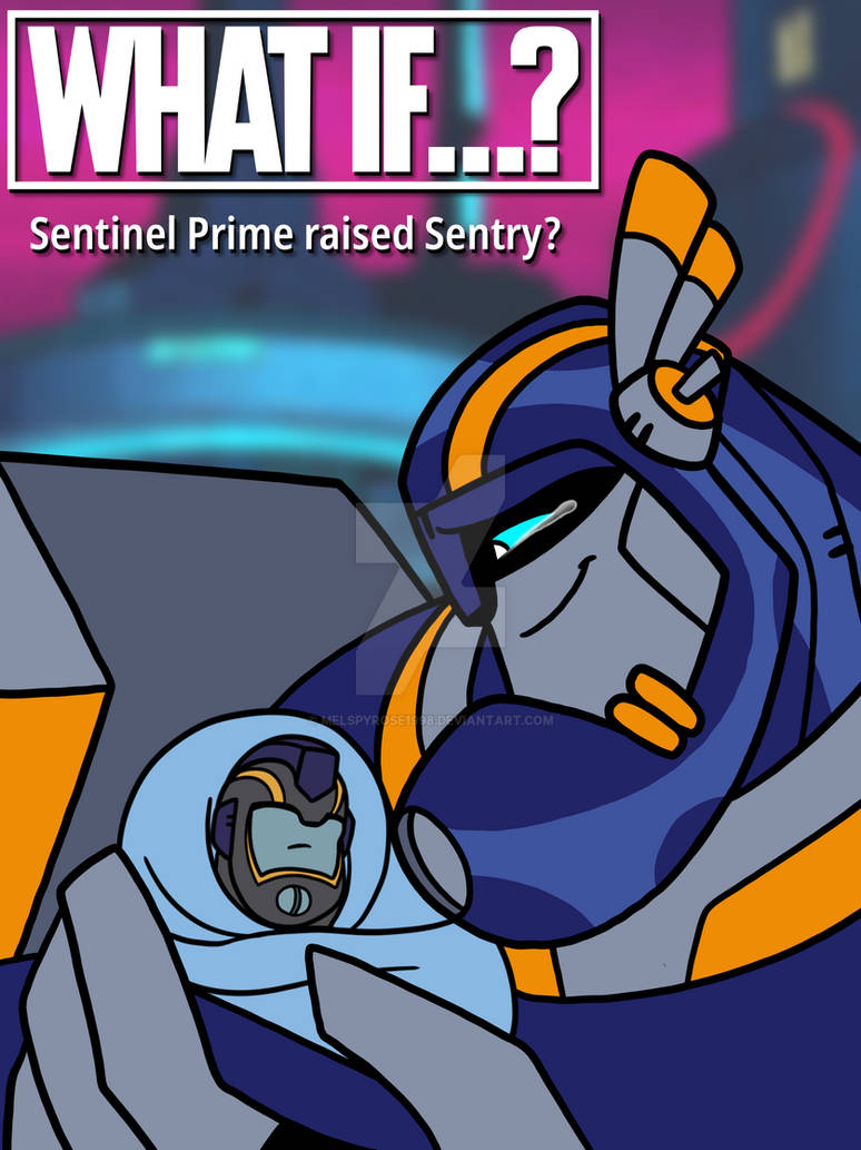 Sentinel Task Force Deviantart What if TFA Sentinel raised TFA Sentry? by MelSpyRose1998 on DeviantArt