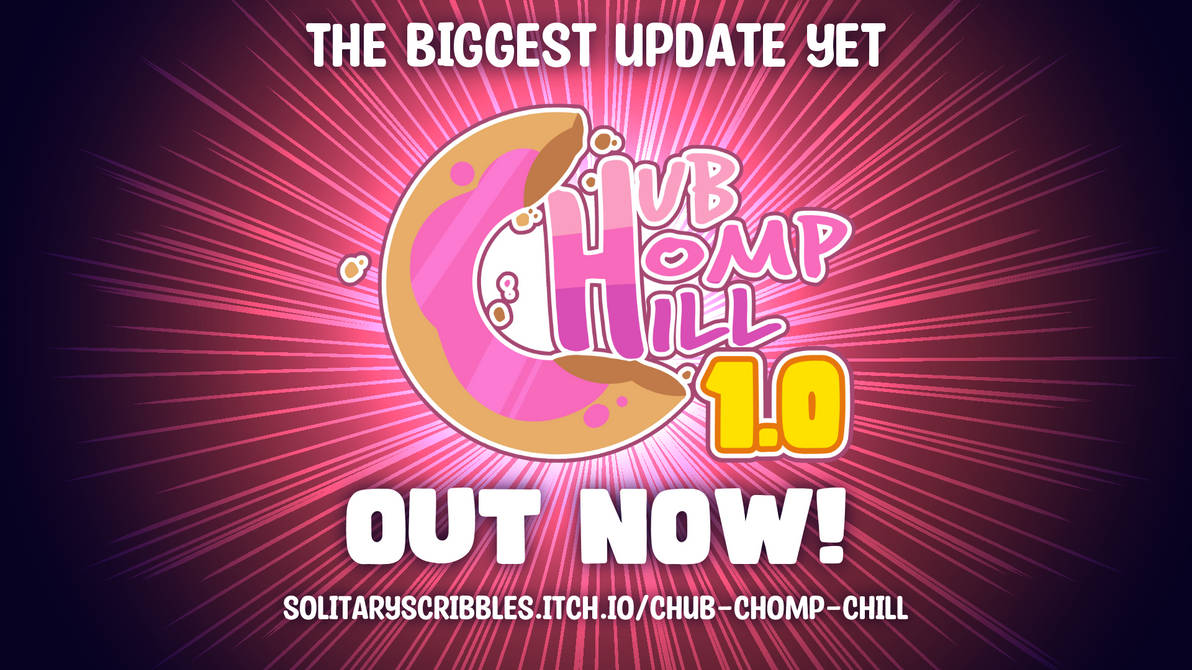Chub Chomp Chill 1.0 is OUT NOW! by SolitaryScribbIes on DeviantArt