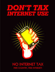 DON'T TAX INTERNET USE. FREE COUNTRY, FREE INTERNE