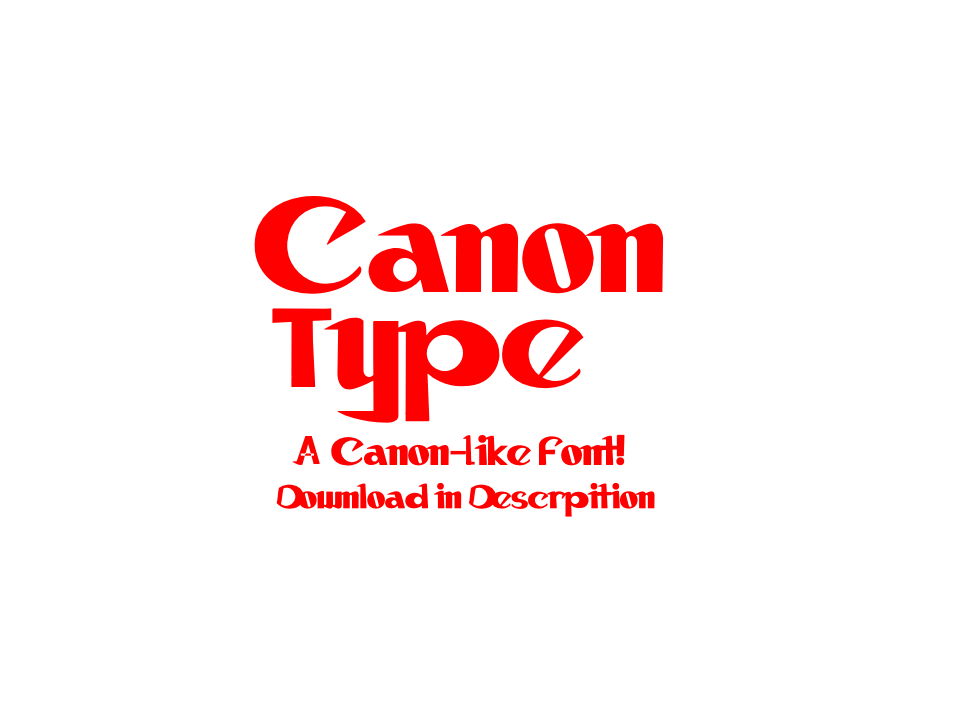 Canon Type by tedrickpetree on DeviantArt