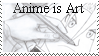 Anime is Art Stamp by TenneStamp