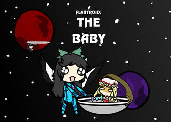 [April 1st]  Flantroid: The Baby by ORT451