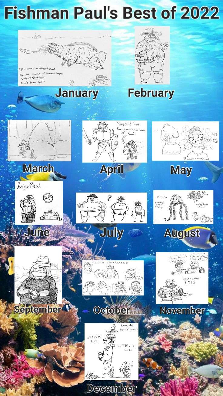 Fishman Paul's Art Summary 2022 (Normal Art) by FishmanPaul on DeviantArt