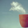 a cup of...