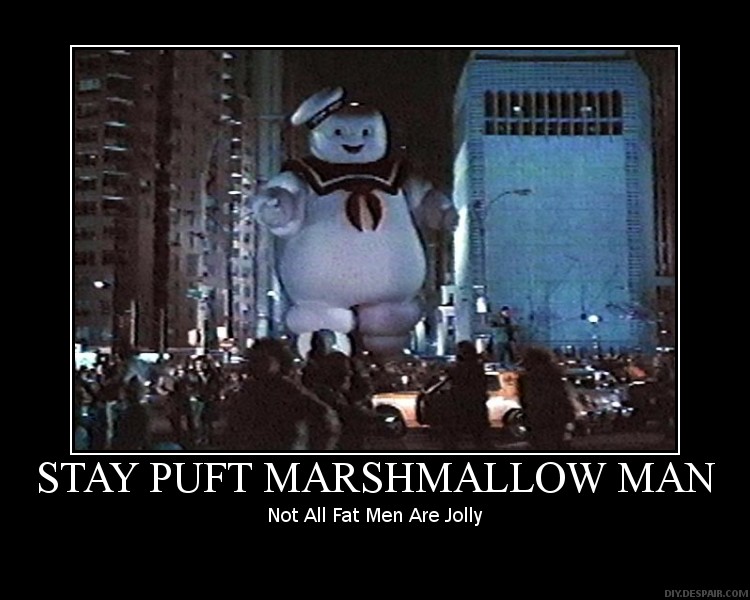 Stay Puft Demotivational