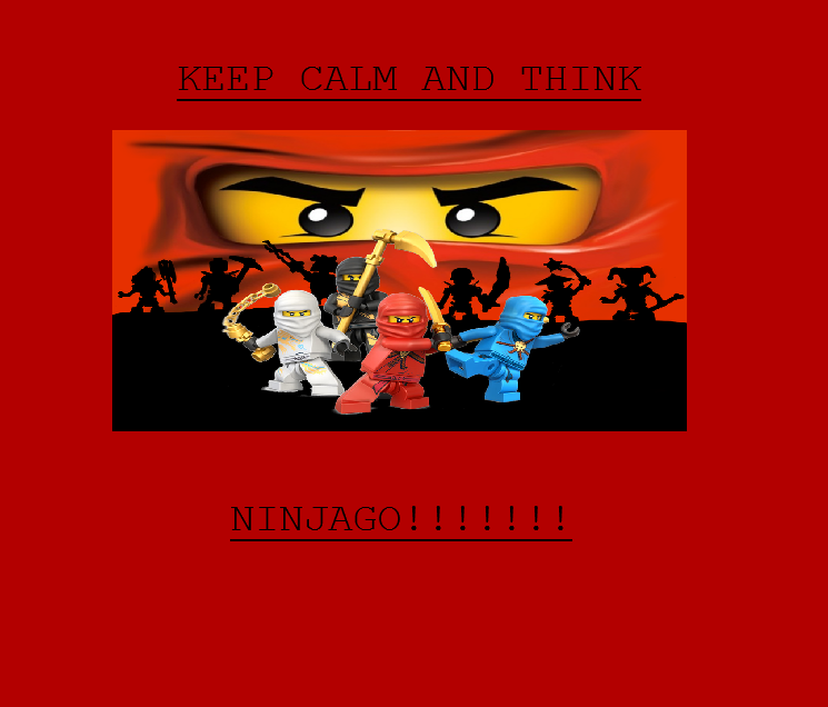 Keep Calm and Think NinjaGo