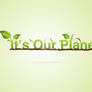 It's Our Planet