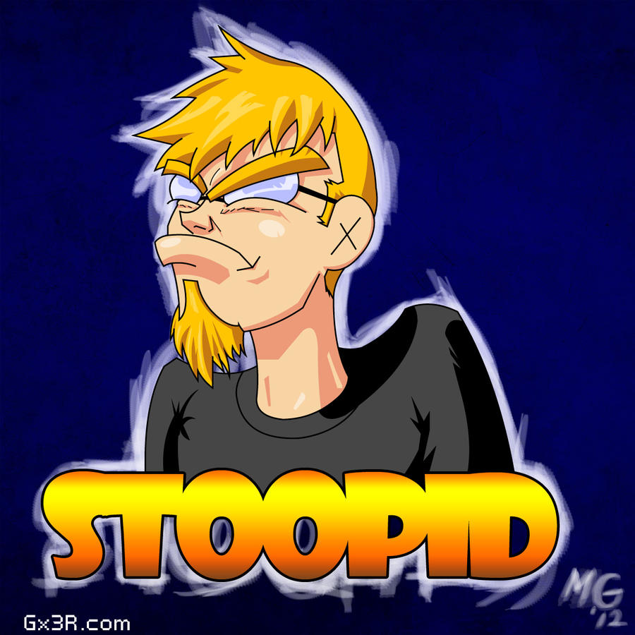 Stoopid by Gx3RComics on DeviantArt