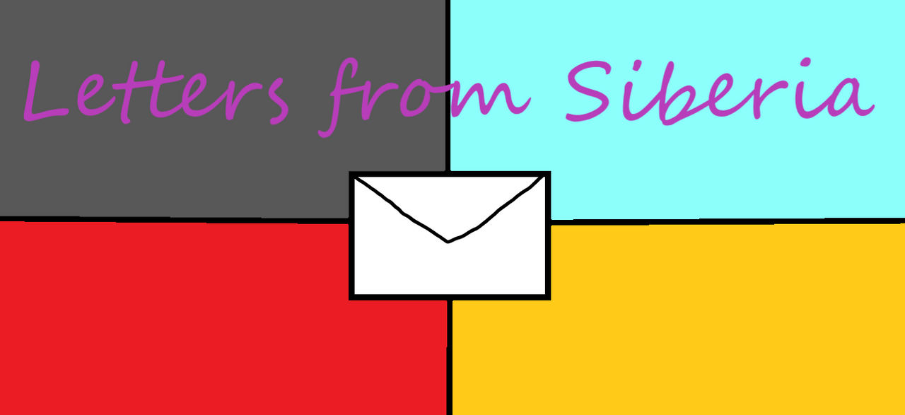Letters from Siberia title card by Paracel2003 on DeviantArt