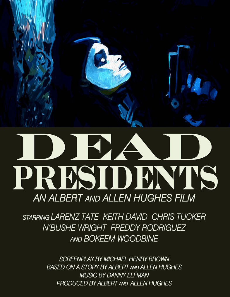 Dead Presidents (1995) by AdrockHoward on DeviantArt