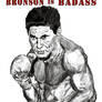 Bronson Is Badass