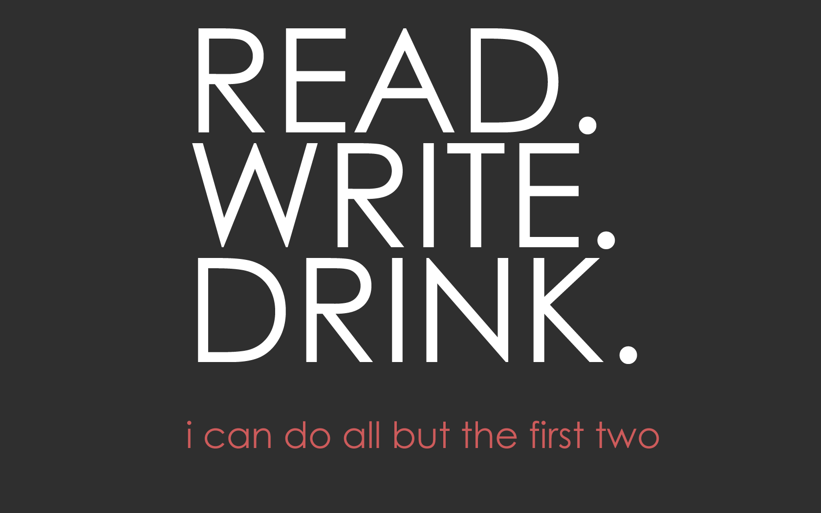 READ WRITE DRINK by will-yen on DeviantArt