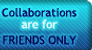 Collaborations - Friends Only