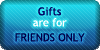 Gifts - Friends Only