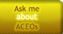 ACEOs - Ask Me