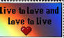 Live to Love and Love to Live