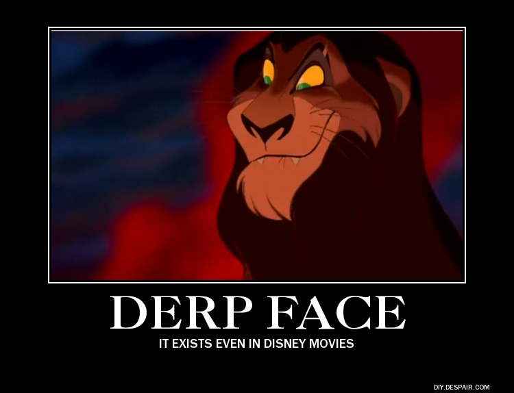 Disney Motivational Poster -Derp Face-