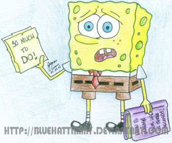 SpongeBob: 'So much to do.'