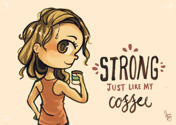 Strong- Just Like My Coffee