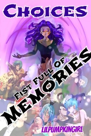 Choices: Fist Full of Memories