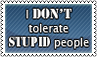 No tolerance for stupid people by black-cat16-stamps