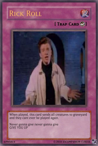 rick roll yugioh card Never again, you're welcome : r/YuGiOhMemes