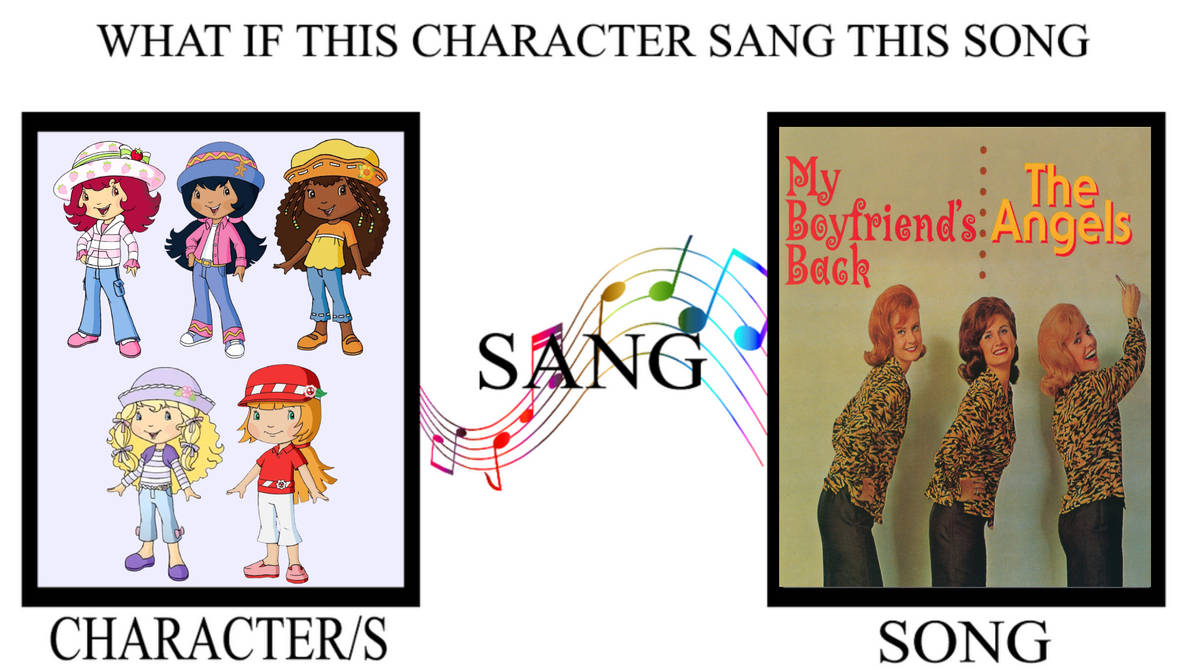 Strawberry And Friends Sing My Boyfriend S Back By Angryobjects On Deviantart Strawberry And Friends Sing My Boyfriend S Back By Angryobjects On Deviantart