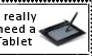 I Need a Tablet Stamp