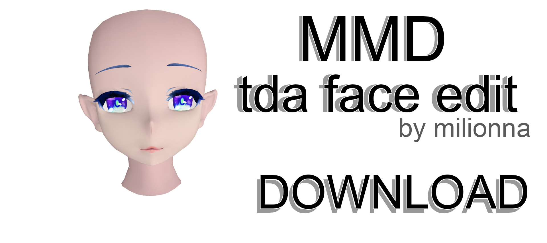 MMD tda face edit ~by Milionna~ [DOWNLOAD]