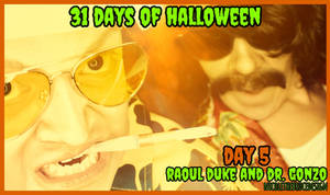 DAY FIVE: RAOUL DUKE and DR. GONZO