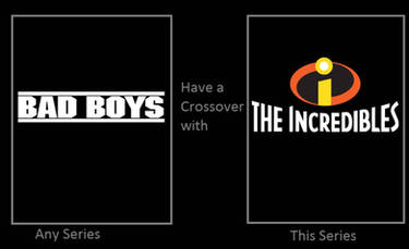 What if Bad Boys Have a Crossover With Incredibles