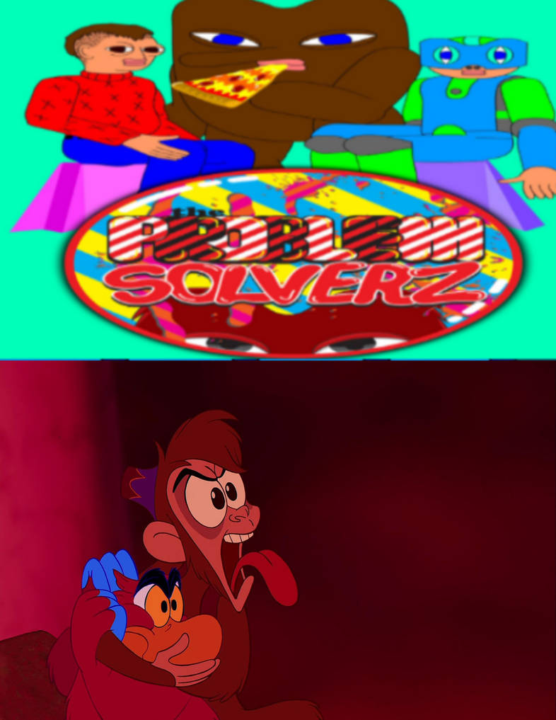 The Problem Solverz grosses out Abu and Iago by RedRangerFan1245 on ...