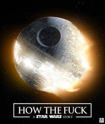 How The Fuck - A Star Wars Story