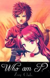 Who Am I (Gaara love story)