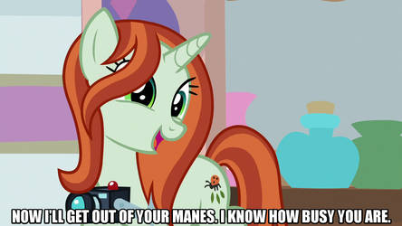 I'll get out of your manes.