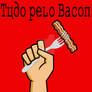 Tudo pelo Bacon!