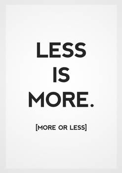 Less is More