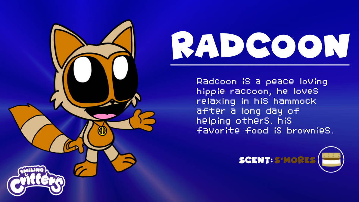 Smiling Critters Racoon Smiling Critters: Radcoon by HaileyKittydoesart on DeviantArt